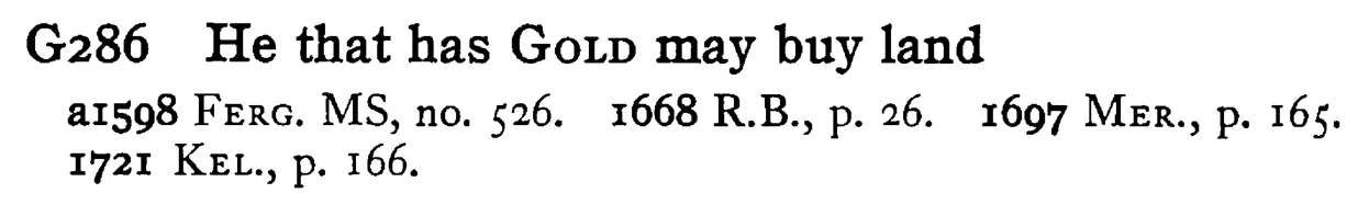 He that has GOLD may buy land - a scanned entry from Tilley's 1950 Dictionary of Proverbs.