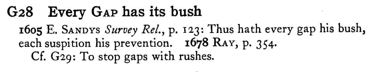 Every GAP has its bush - a scanned entry from Tilley's 1950 Dictionary of Proverbs.