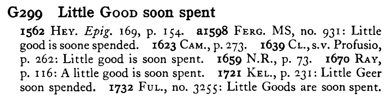 Little GOOD soon spent - a scanned entry from Tilley's 1950 Dictionary of Proverbs.