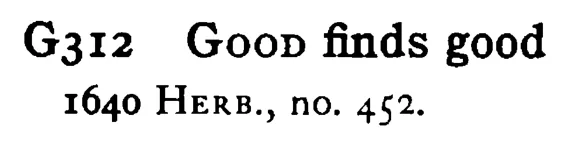 GOOD finds good - a scanned entry from Tilley's 1950 Dictionary of Proverbs.