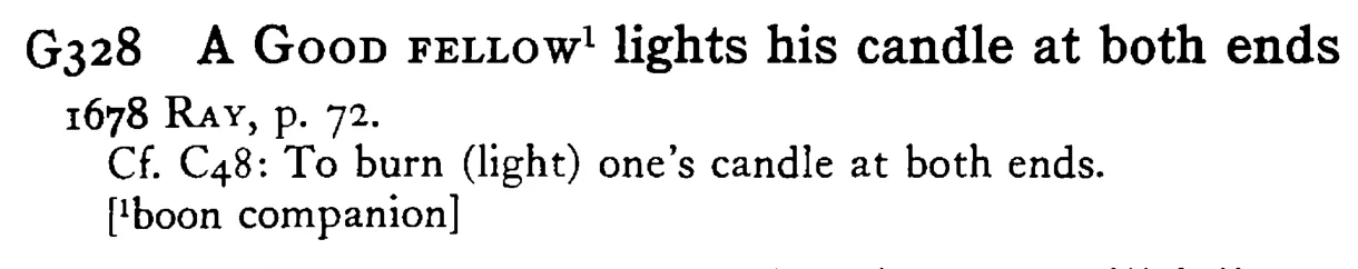 A GOOD FELLOW¹ lights his candle at both ends - a scanned entry from Tilley's 1950 Dictionary of Proverbs.