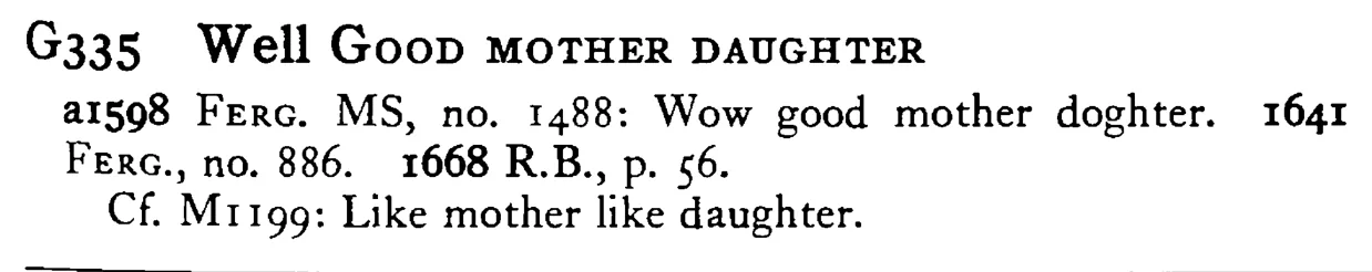 Well GOOD MOTHER DAUGHTER - a scanned entry from Tilley's 1950 Dictionary of Proverbs.