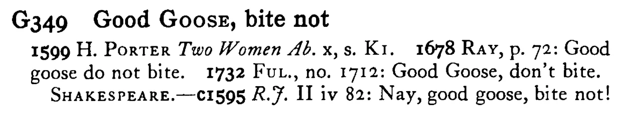 Good GOOSE, bite not - a scanned entry from Tilley's 1950 Dictionary of Proverbs.