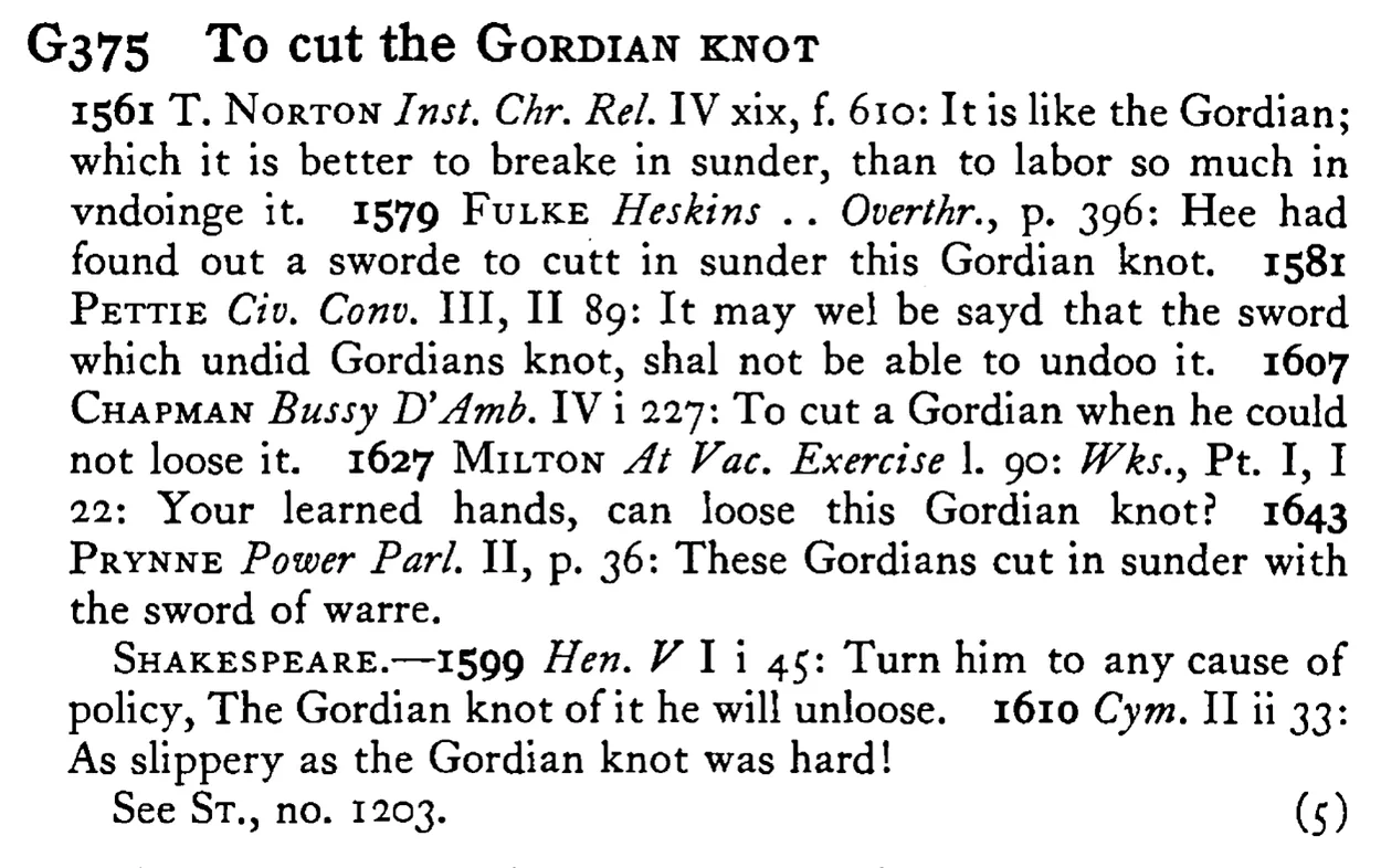 To cut the GORDIAN KNOT - a scanned entry from Tilley's 1950 Dictionary of Proverbs.