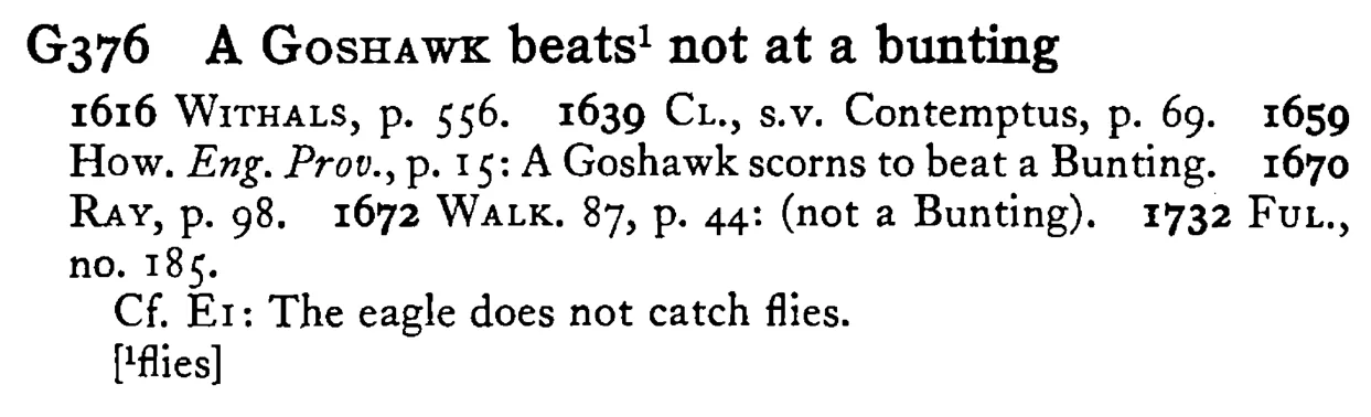 A GOSHAWK beats¹ not at a bunting - a scanned entry from Tilley's 1950 Dictionary of Proverbs.