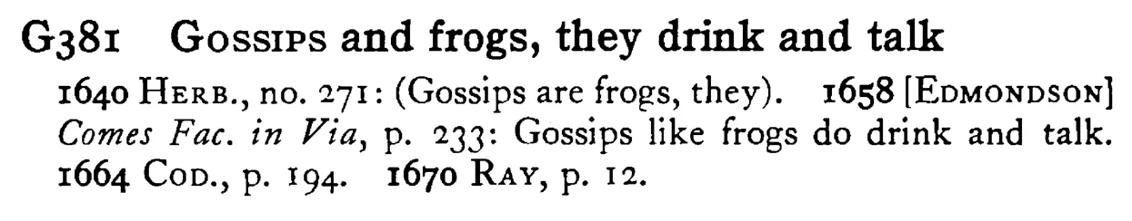 GOSSIPS and frogs, they drink and talk - a scanned entry from Tilley's 1950 Dictionary of Proverbs.