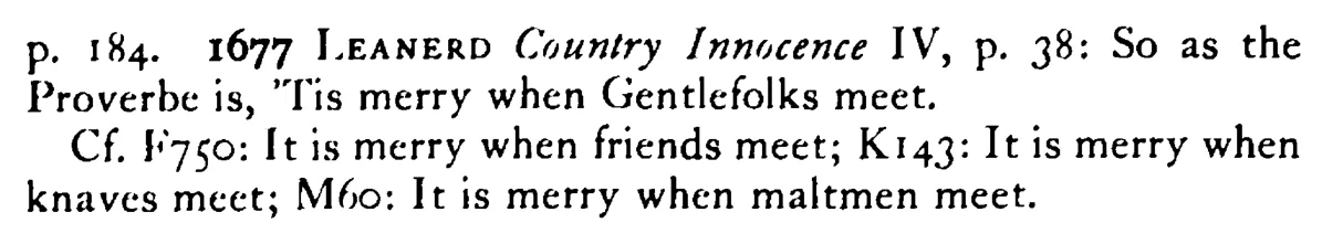 It is merry when GOSSIPS (gentlefolks) meet - a scanned entry from Tilley's 1950 Dictionary of Proverbs. (continuation)