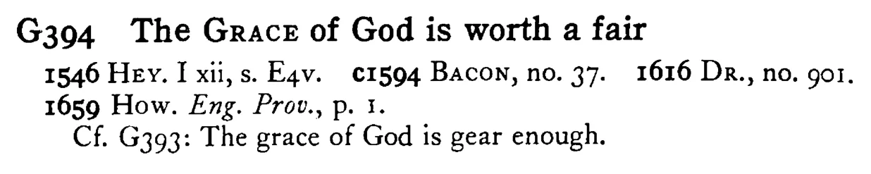 The GRACE of God is worth a fair - a scanned entry from Tilley's 1950 Dictionary of Proverbs.