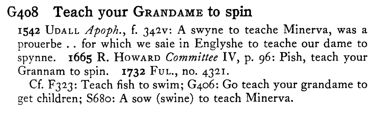 Teach your GRANDAME to spin - a scanned entry from Tilley's 1950 Dictionary of Proverbs.