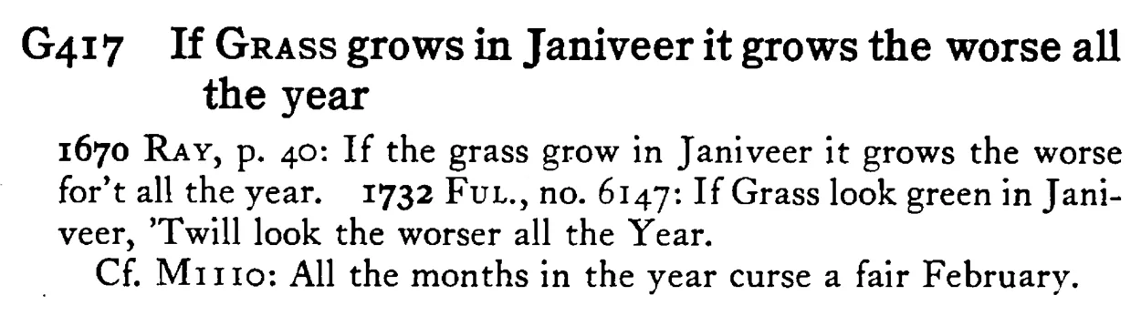 If GRASS grows in Janiveer it grows the worse all the year - a scanned entry from Tilley's 1950 Dictionary of Proverbs.
