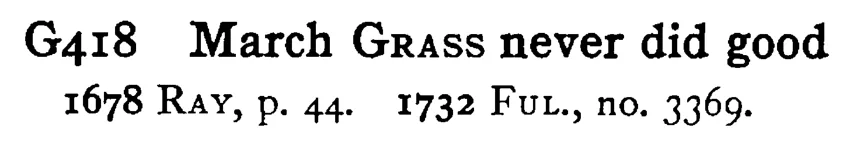 March GRASS never did good - a scanned entry from Tilley's 1950 Dictionary of Proverbs.