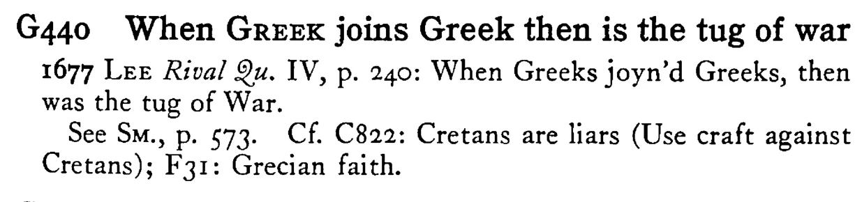 When GREEK joins Greek then is the tug of war - a scanned entry from Tilley's 1950 Dictionary of Proverbs.