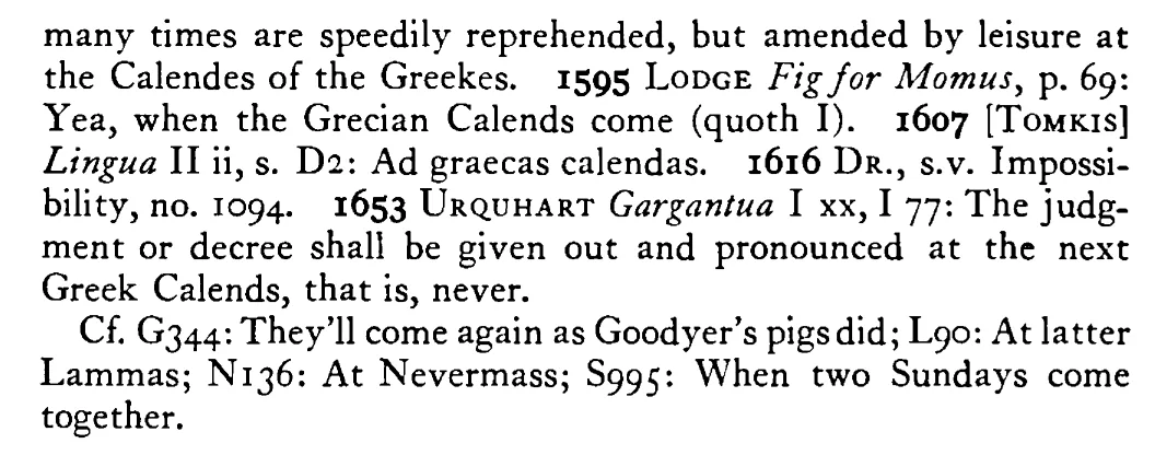 At the GREEK CALENDS - a scanned entry from Tilley's 1950 Dictionary of Proverbs. (continuation)