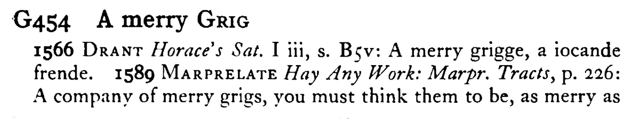 A merry GRIG - a scanned entry from Tilley's 1950 Dictionary of Proverbs.