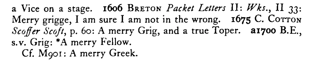 A merry GRIG - a scanned entry from Tilley's 1950 Dictionary of Proverbs. (continuation)