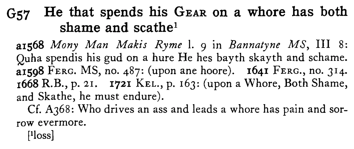 He that spends his GEAR on a whore has both shame and scathe¹ - a scanned entry from Tilley's 1950 Dictionary of Proverbs.