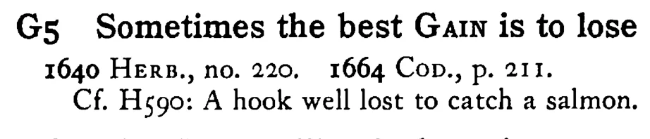 Sometimes the best GAIN is to lose - a scanned entry from Tilley's 1950 Dictionary of Proverbs.