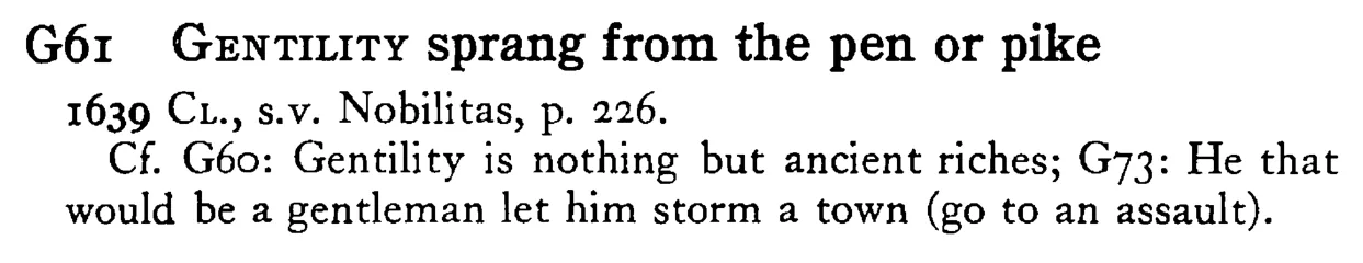 GENTILITY sprang from the pen or pike - a scanned entry from Tilley's 1950 Dictionary of Proverbs.