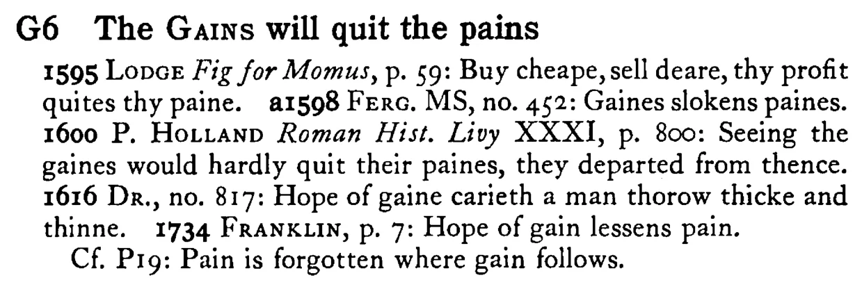 The GAINS will quit the pains - a scanned entry from Tilley's 1950 Dictionary of Proverbs.
