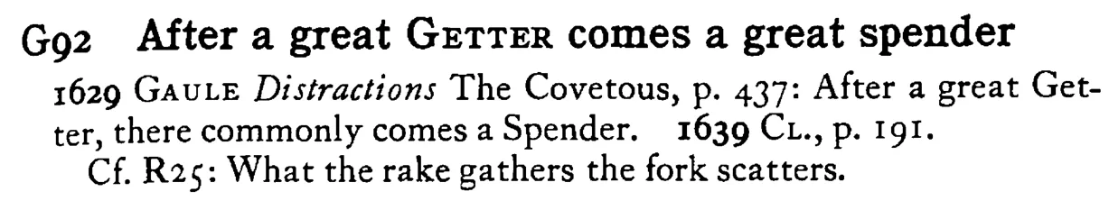 After a great GETTER comes a great spender - a scanned entry from Tilley's 1950 Dictionary of Proverbs.