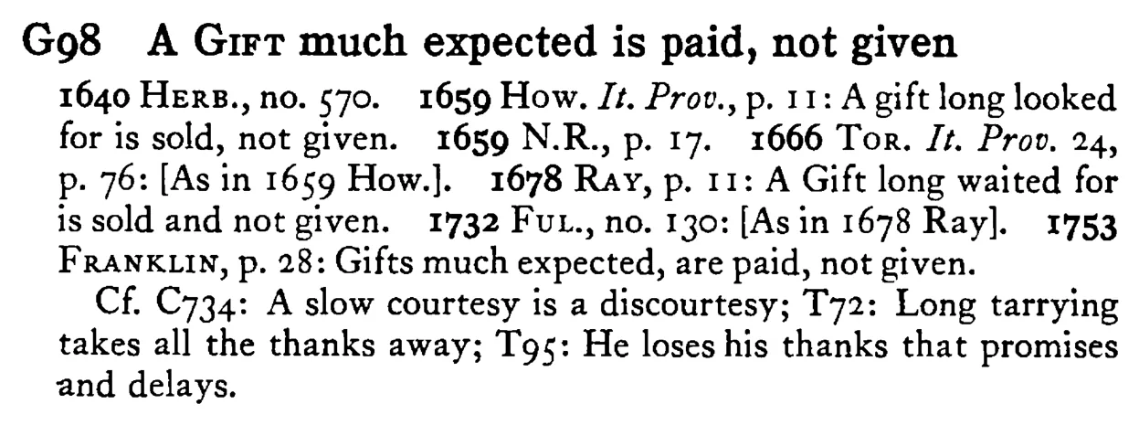 A GIFT much expected is paid, not given - a scanned entry from Tilley's 1950 Dictionary of Proverbs.