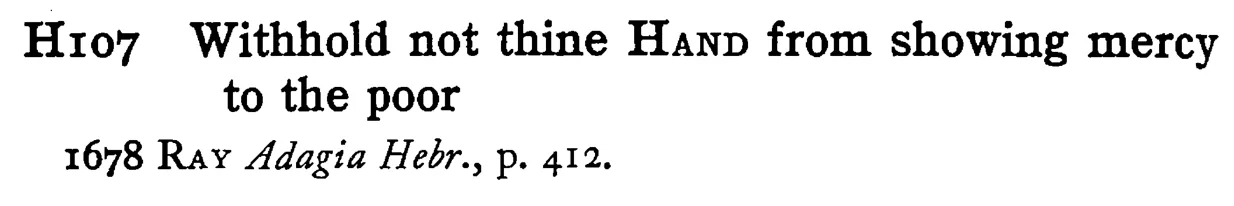 Withhold not thine HAND from showing mercy to the poor - a scanned entry from Tilley's 1950 Dictionary of Proverbs.