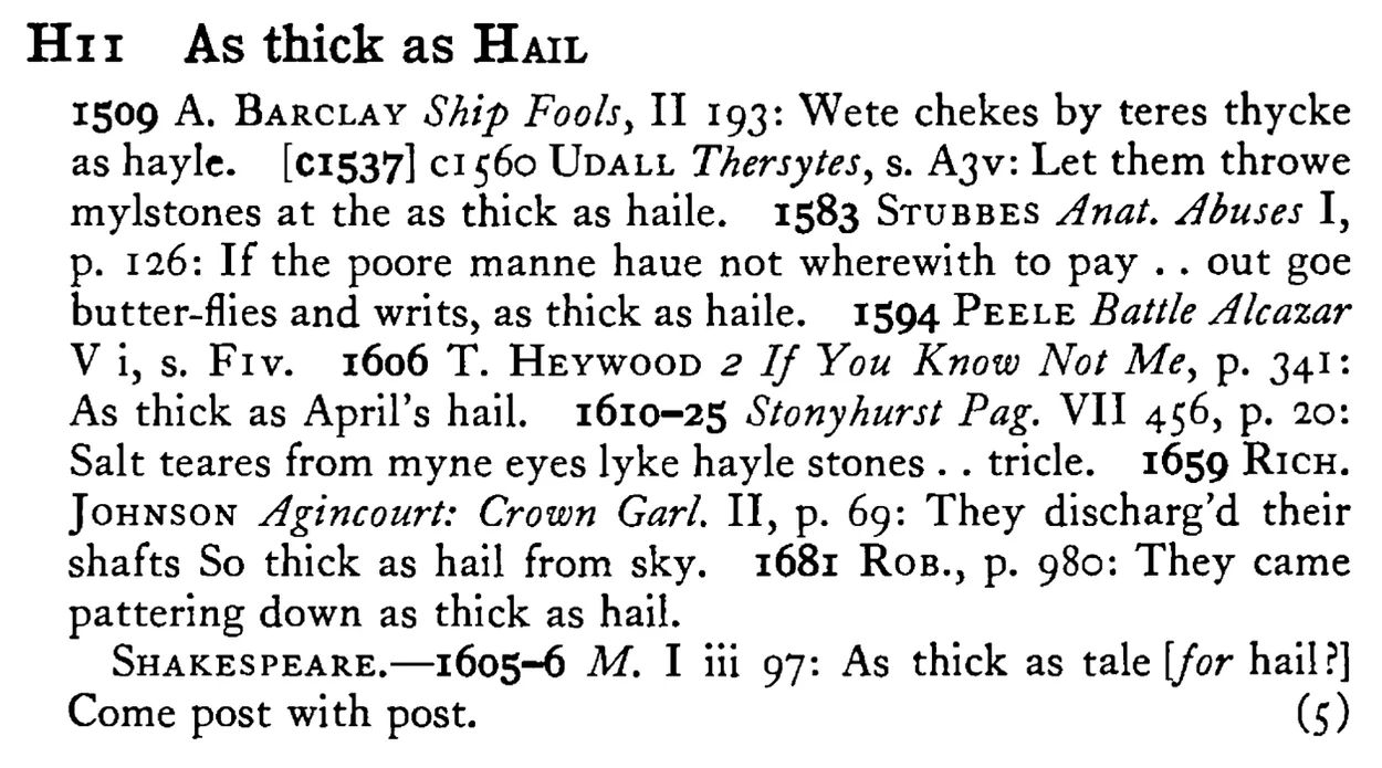 As thick as HAIL - a scanned entry from Tilley's 1950 Dictionary of Proverbs.