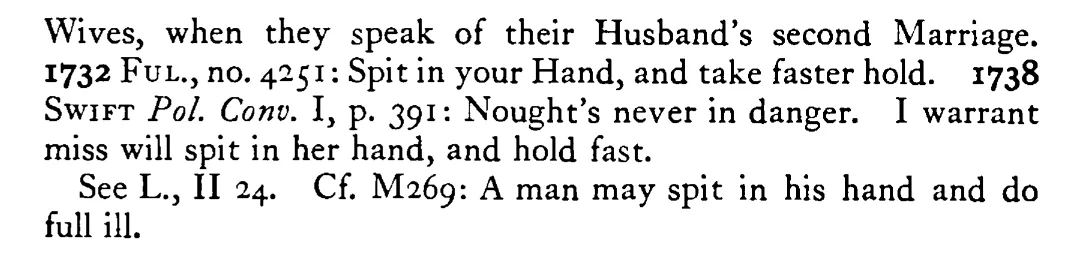 Spit in your HANDS and take better hold - a scanned entry from Tilley's 1950 Dictionary of Proverbs. (continuation)