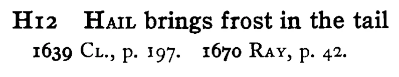 HAIL brings frost in the tail - a scanned entry from Tilley's 1950 Dictionary of Proverbs.