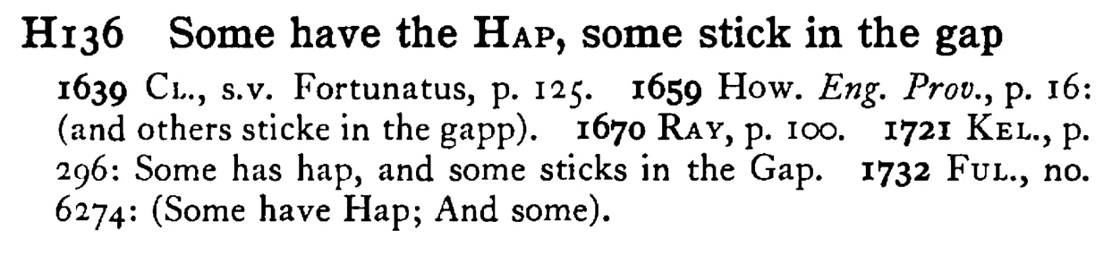 Some have the HAP, some stick in the gap - a scanned entry from Tilley's 1950 Dictionary of Proverbs.