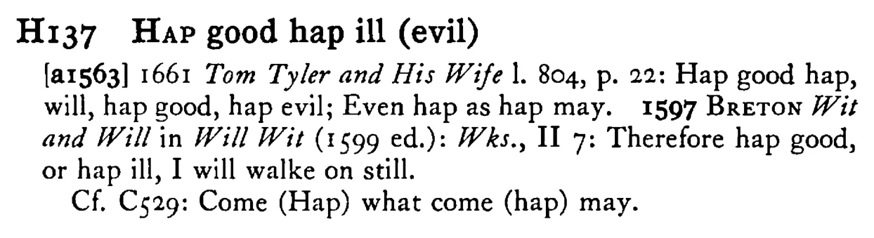 HAP good hap ill (evil) - a scanned entry from Tilley's 1950 Dictionary of Proverbs.