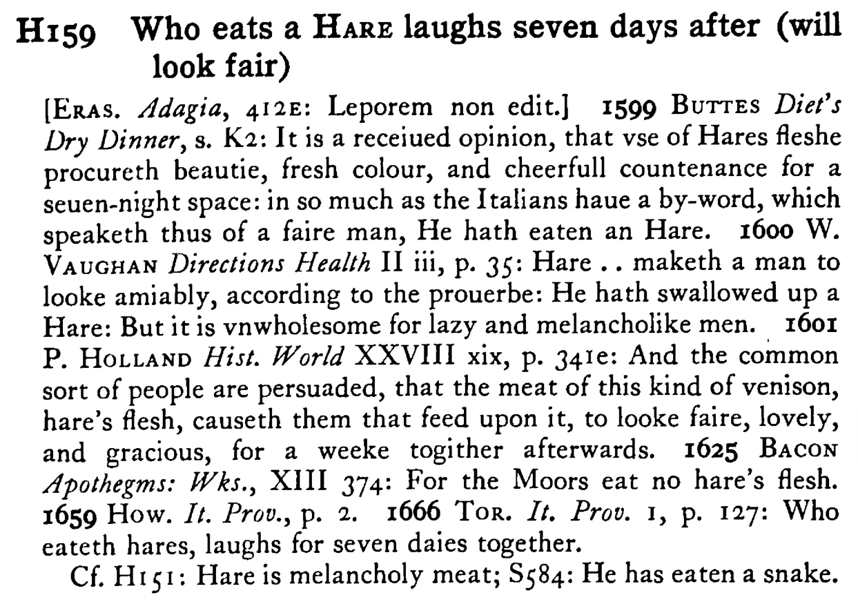 Who eats a HARE laughs seven days after (will look fair) - a scanned entry from Tilley's 1950 Dictionary of Proverbs.