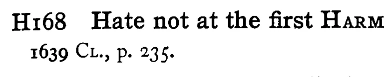 Hate not at the first HARM - a scanned entry from Tilley's 1950 Dictionary of Proverbs.