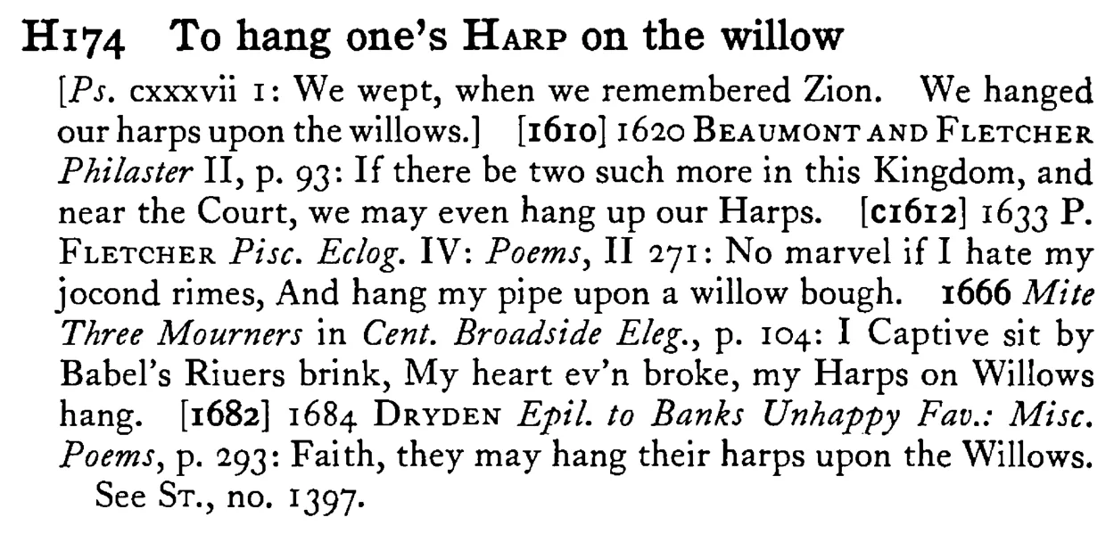 To hang one's HARP on the willow - a scanned entry from Tilley's 1950 Dictionary of Proverbs.
