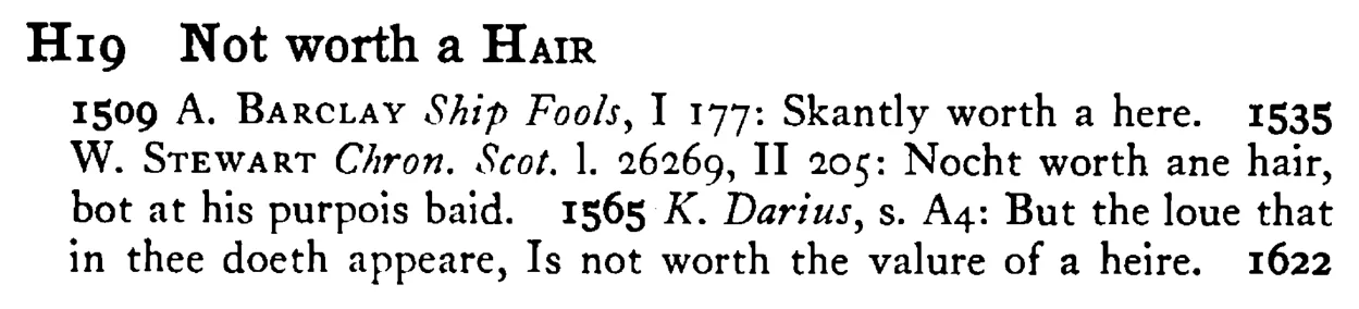Not worth a HAIR - a scanned entry from Tilley's 1950 Dictionary of Proverbs.