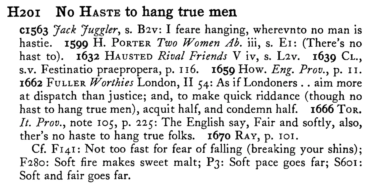 NO HASTE to hang true men - a scanned entry from Tilley's 1950 Dictionary of Proverbs.