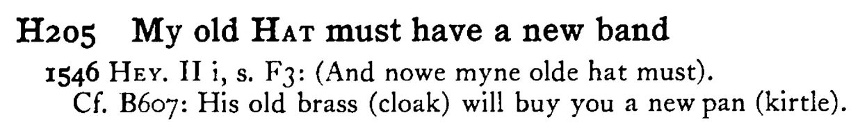 My old HAT must have a new band - a scanned entry from Tilley's 1950 Dictionary of Proverbs.