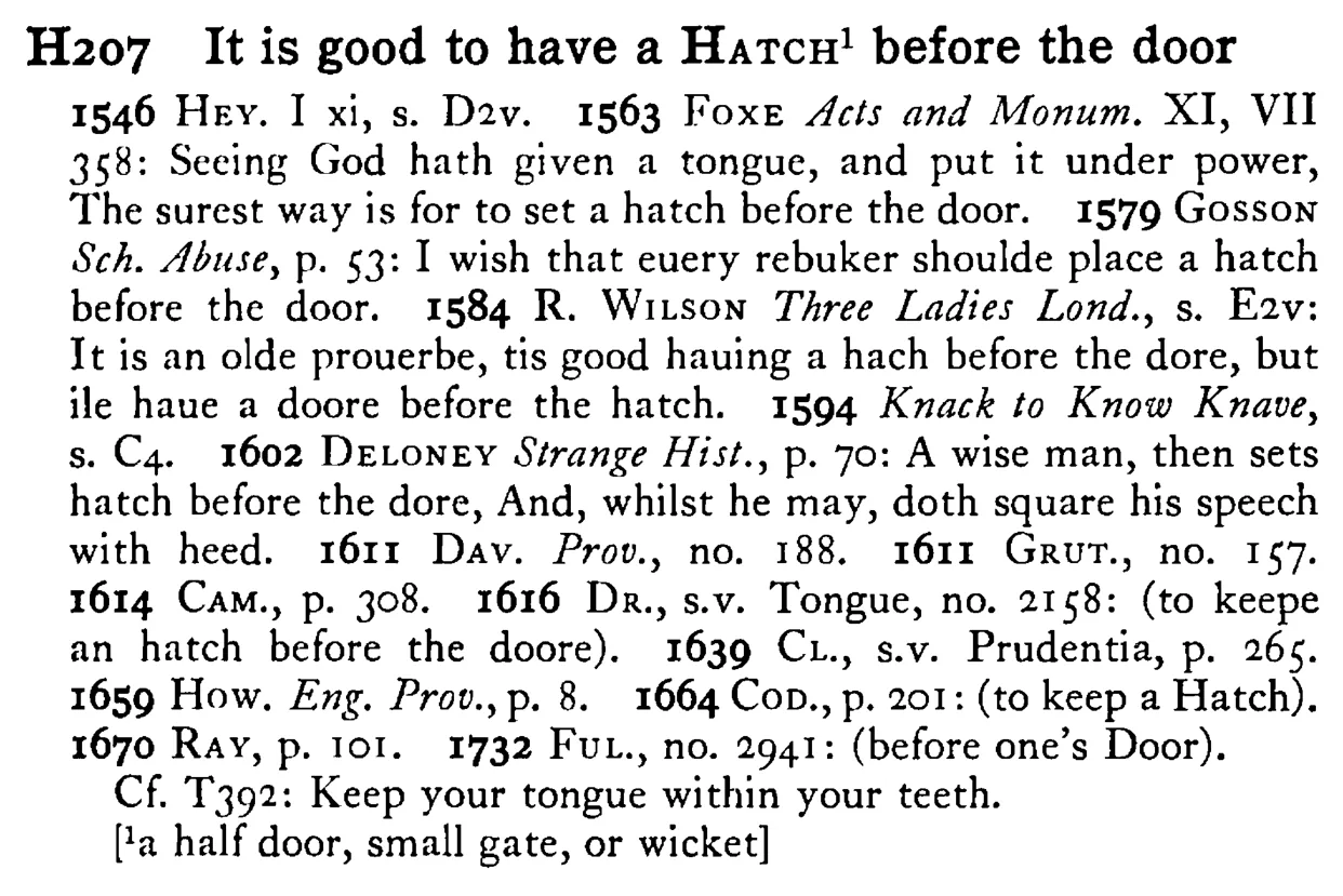 It is good to have a HATCH¹ before the door - a scanned entry from Tilley's 1950 Dictionary of Proverbs.