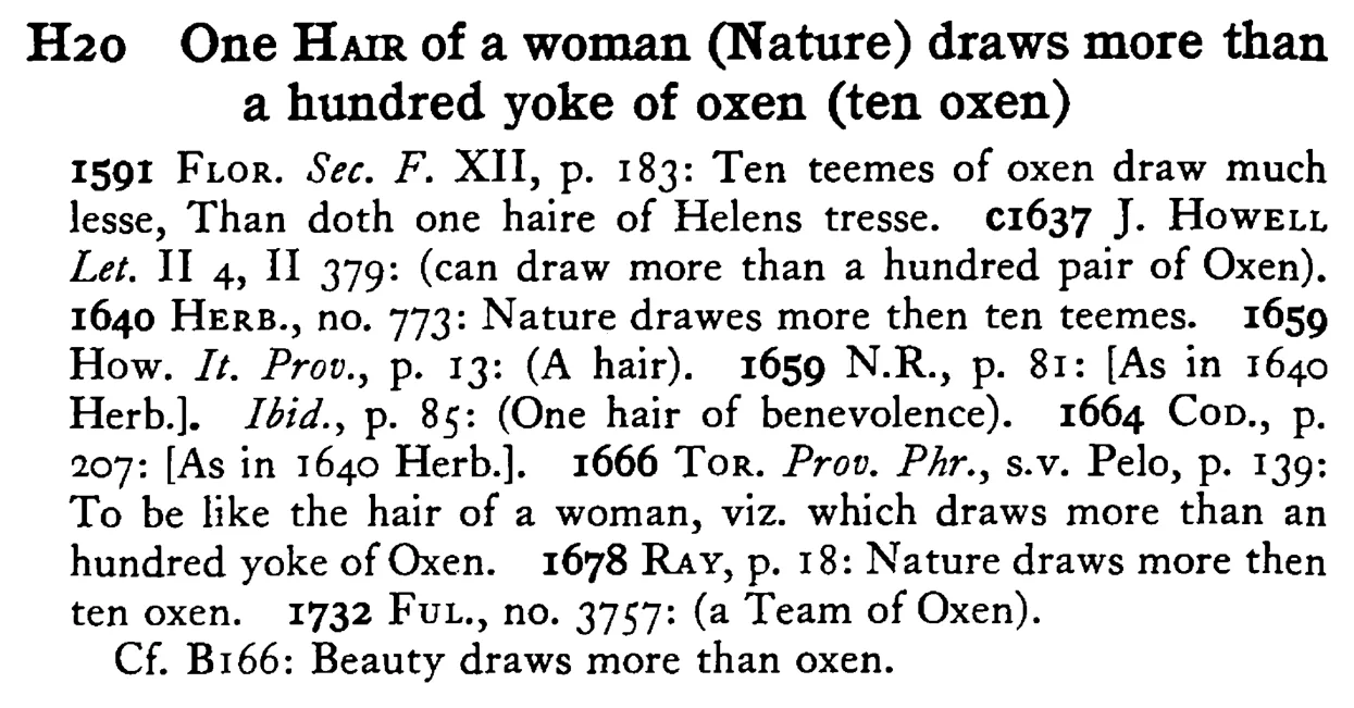 One HAIR of a woman (Nature) draws more than a hundred yoke of oxen (ten oxen) - a scanned entry from Tilley's 1950 Dictionary of Proverbs.