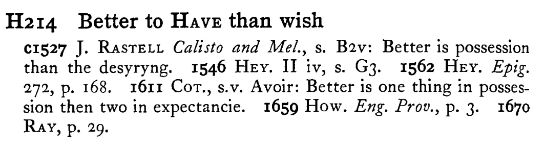 Better to HAVE than wish - a scanned entry from Tilley's 1950 Dictionary of Proverbs.
