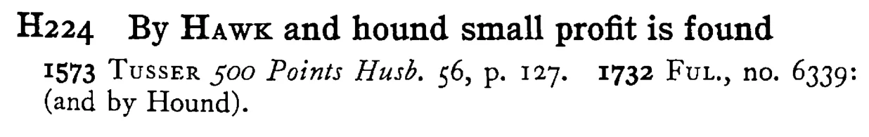 By HAWK and hound small profit is found - a scanned entry from Tilley's 1950 Dictionary of Proverbs.