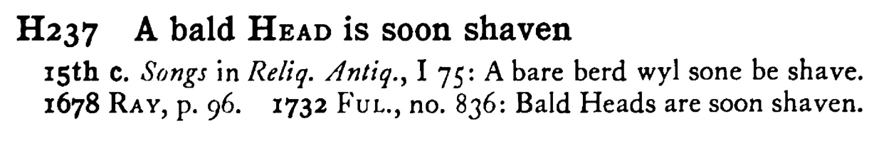 A bald HEAD is soon shaven - a scanned entry from Tilley's 1950 Dictionary of Proverbs.