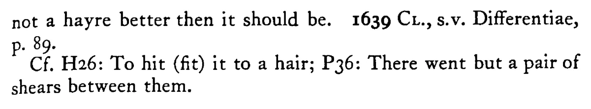 There is but a HAIR between - a scanned entry from Tilley's 1950 Dictionary of Proverbs. (continuation)