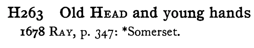 Old HEAD and young hands - a scanned entry from Tilley's 1950 Dictionary of Proverbs.