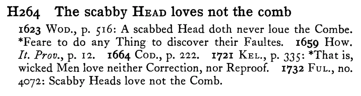 The scabby HEAD loves not the comb - a scanned entry from Tilley's 1950 Dictionary of Proverbs.