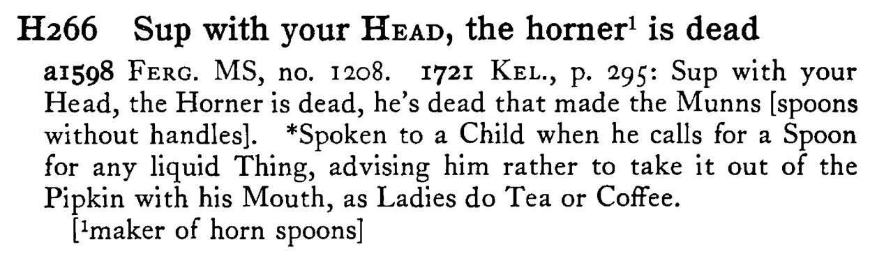 Sup with your HEAD, the horner¹ is dead - a scanned entry from Tilley's 1950 Dictionary of Proverbs.
