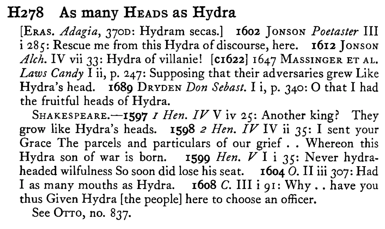 As many HEADS as Hydra - a scanned entry from Tilley's 1950 Dictionary of Proverbs.