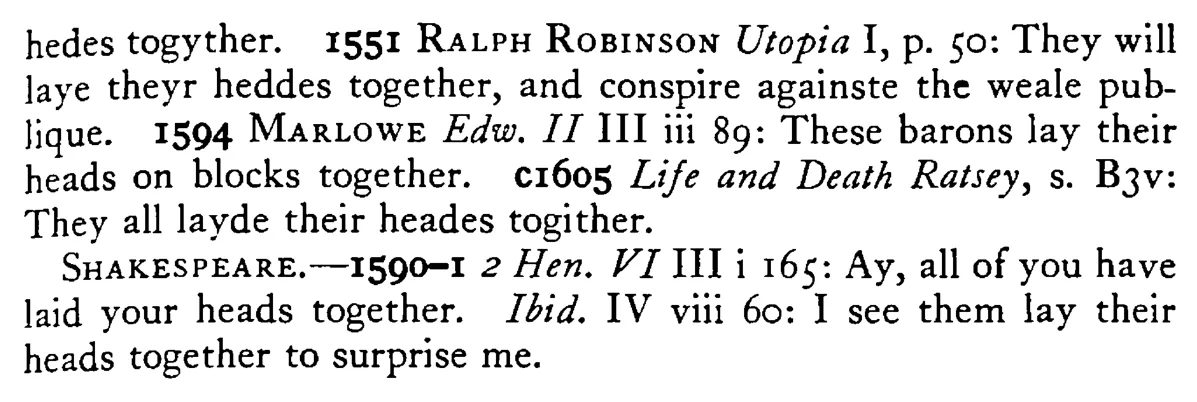 They laid their HEADS together - a scanned entry from Tilley's 1950 Dictionary of Proverbs. (continuation)