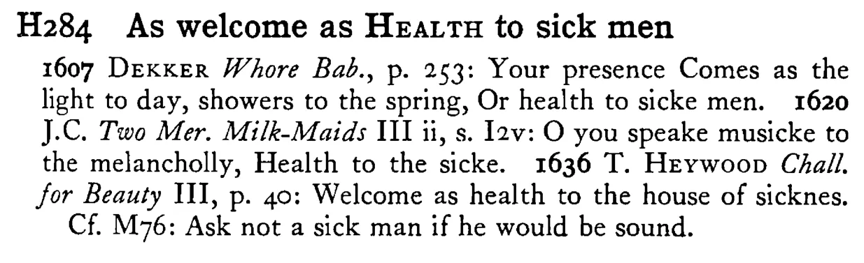 As welcome as HEALTH to sick men - a scanned entry from Tilley's 1950 Dictionary of Proverbs.