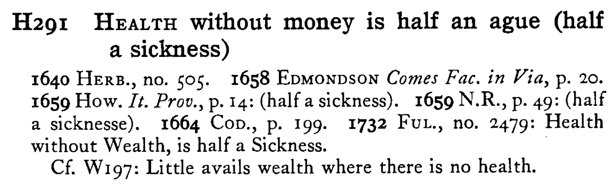 HEALTH without money is half an ague (half a sickness) - a scanned entry from Tilley's 1950 Dictionary of Proverbs.